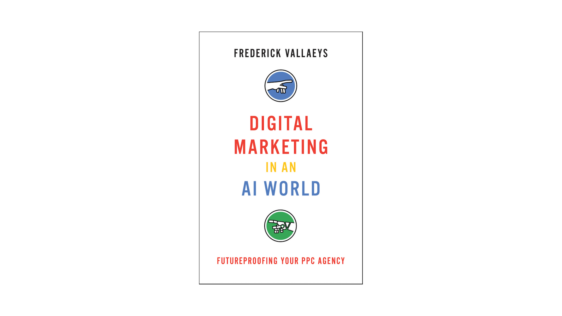 Must-Read for PPC Pros: Digital Marketing in an AI World