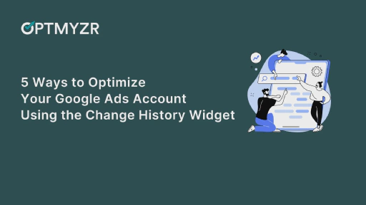 How to Easily Monitor Changes In Your Google Ads Account