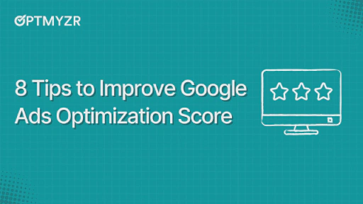 Struggling with a Low Google Ads Optimization Score? Try These 8 Fixes