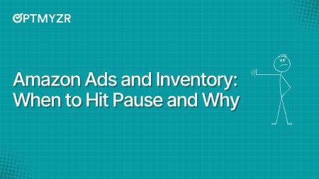 Amazon Ads and Inventory: When to Hit Pause and Why