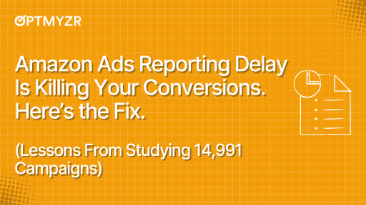 Die Verzögerung bei der Berichterstattung von Amazon Ads ruiniert Ihre Conversions. Hier ist die Lösung (Lektionen aus der Analyse von 14.991 Kampagnen)