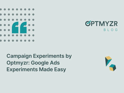 Campaign Experiments by Optmyzr: Google Ads Experiments Made Easy
