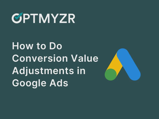 How to Do Conversion Value Adjustments in Google Ads