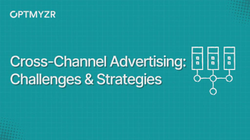 Cross-Channel Advertising: Challenges & Strategies (With an Example)