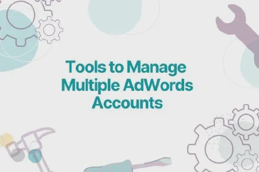 How to Quickly Audit AdWords Accounts Using Optmyzr