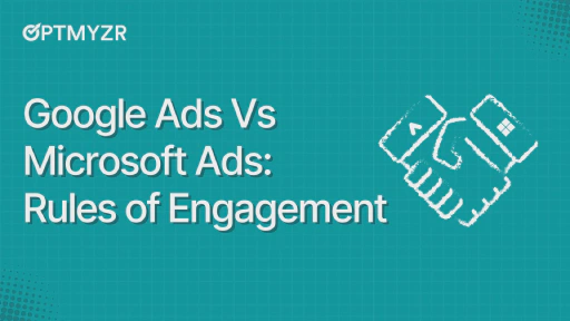 Google Ads vs. Microsoft Ads: A Tactical Breakdown for Better Account Performance