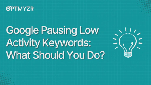 Google Pausing Low Activity Keywords: What Does It Mean & What Should You Do?