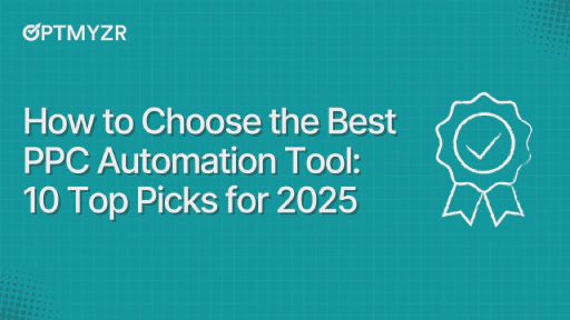 How to Choose the Best PPC Automation Tool: 10 Top Picks for 2025
