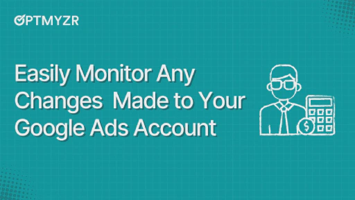 5 Ways to Optimize Your Google Ads Account Using the Change History Widget