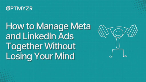 How to Manage Meta and LinkedIn Ads Together Without Losing Your Mind