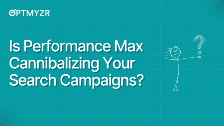 Is Performance Max Cannibalizing Your Search Campaigns? Our New Data Study Says… Probably