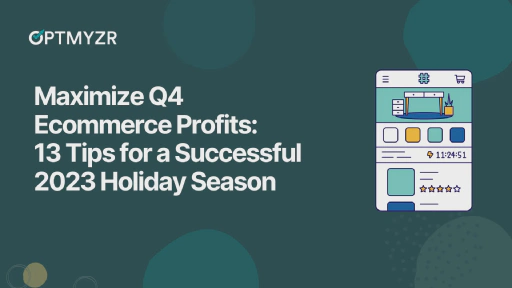 Maximize Q4 Ecommerce Profits: 13 Tips for a Successful 2023 Holiday Season