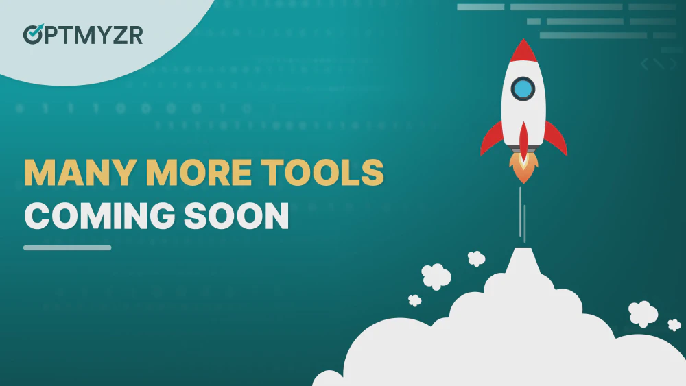 More Exciting Tools Coming Soon