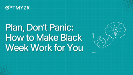 Plan, Don’t Panic: How to Make Black Week Work for You