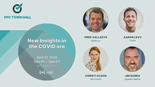 Each Week of the Pandemic Era Brings New Insight: PPC Town Hall 6