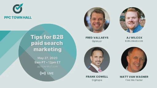 6 B2B Tips for PPC Marketers: PPC Town Hall 9