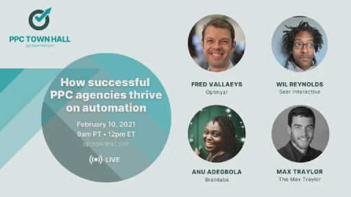 Succeeding as an agency in an automated PPC world: PPC Town Hall 33