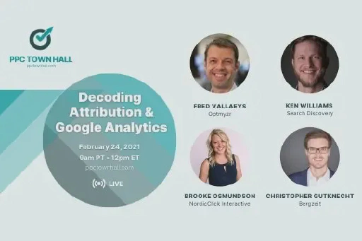 Insights on Attribution & Google Analytics: PPC Town Hall 34