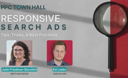 PPC Town Hall 49: Deliver Top-Notch Results Using Responsive Search Ads