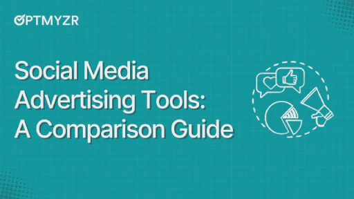 Social Media Advertising Tools: A Comparison Guide of 6 Leading Platforms
