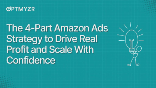 The 4-Part Amazon Ads Strategy to Drive Real Profit and Scale With Confidence