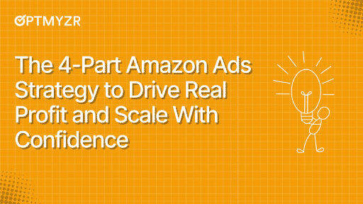 Die 4-teilige Amazon Ads-Strategie, um echten Gewinn zu erzielen und mit Zuversicht zu skalieren