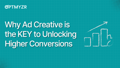 Why Ad Creative Is the KEY to Unlocking Higher Conversions